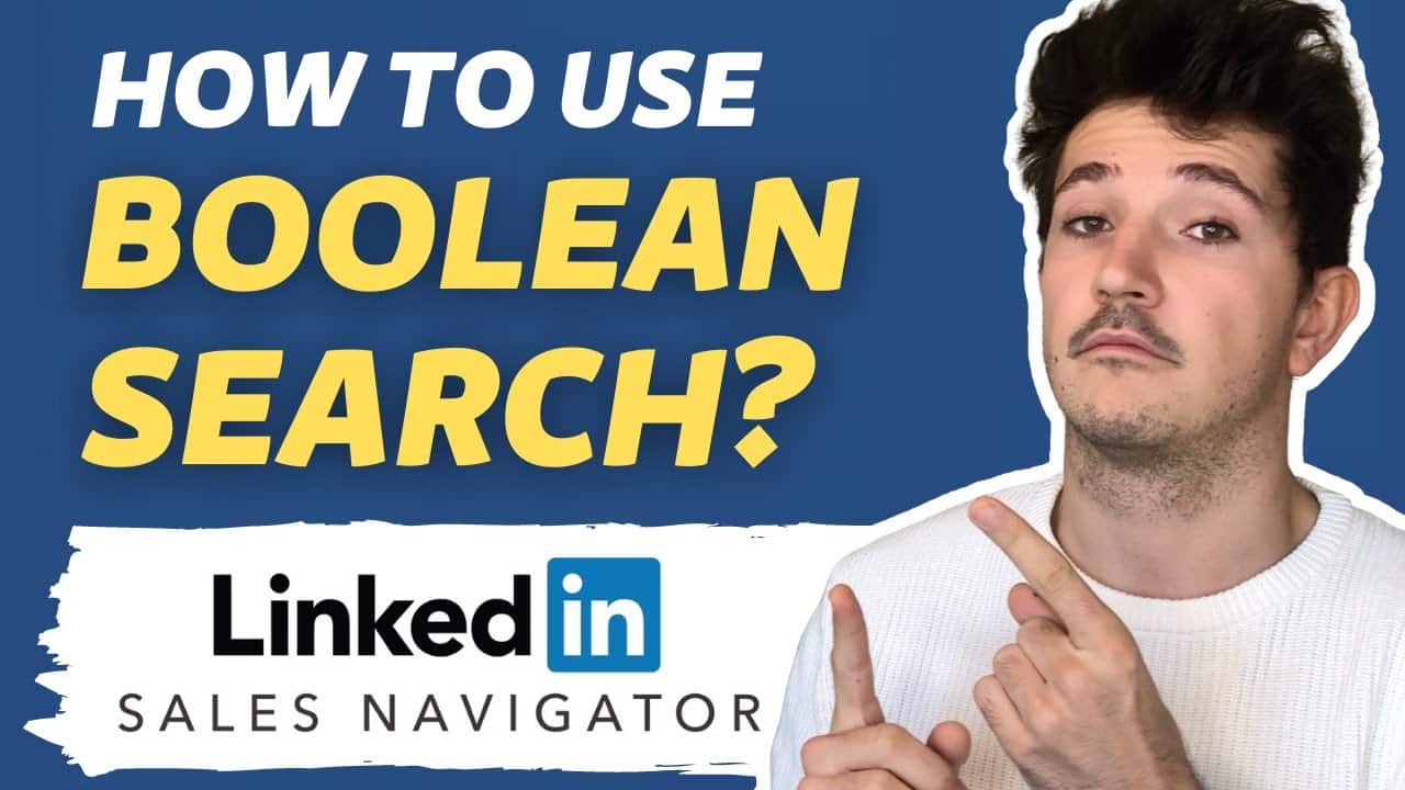 How to use LinkedIn Sales Navigator Boolean Search
